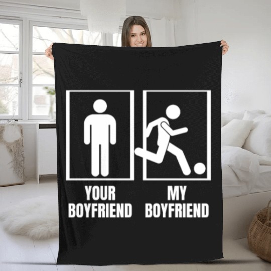 Soccer Your Boyfriend My Boyfriend Funny Fleece Blankets