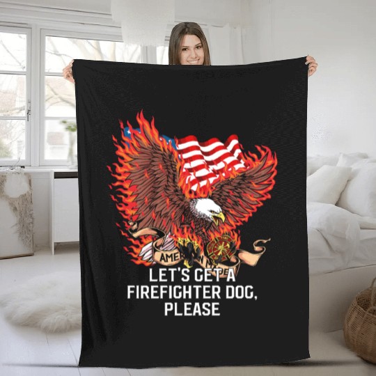 Lets Get a Firefighter Dog Fireman Dog Lover Fire Fleece Blankets
