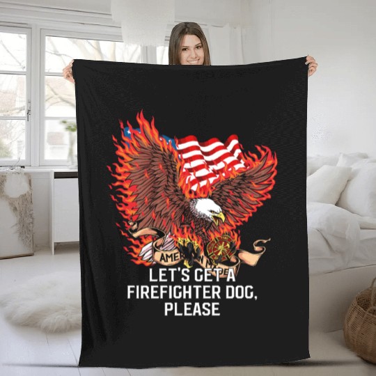 Lets Get a Firefighter Dog Fireman Dog Lover Fire Fleece Blankets