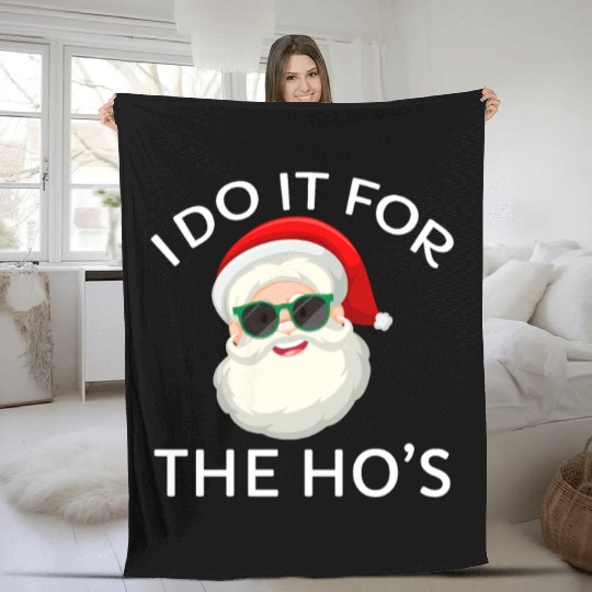 I Do It for The Hos Santa Claus Christmas Party Fleece Blankets