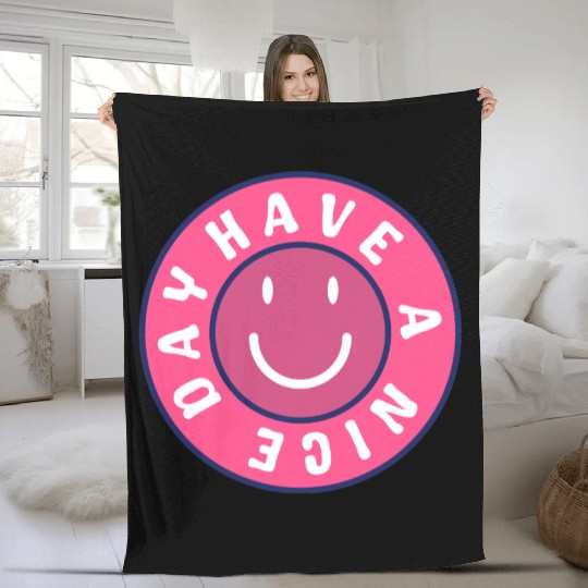 Have a nice day Fleece Blankets