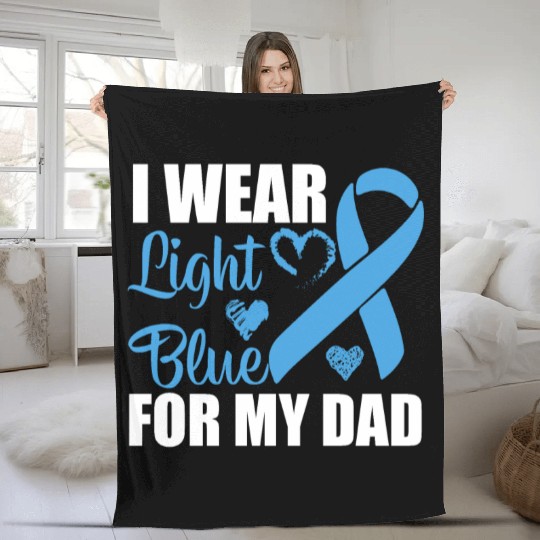 I wear Light Blue for my dad Prostate cancer Fleece Blankets