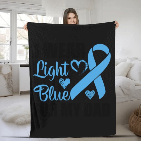 I wear Light Blue for my dad Prostate cancer Fleece Blankets