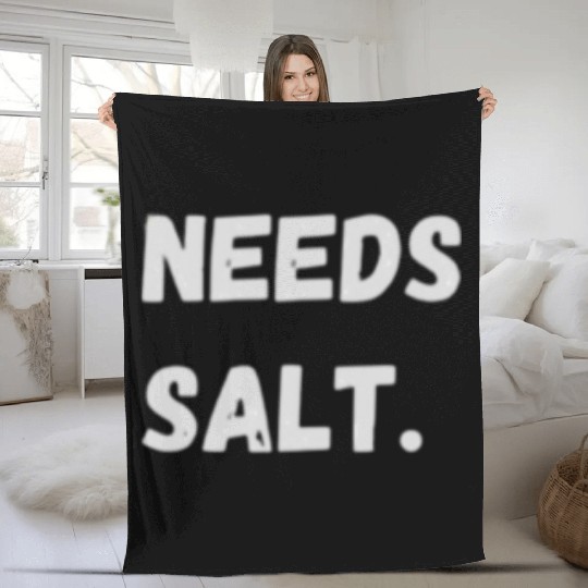 Needs Salt | Funny Cooking Chef Fleece Blankets