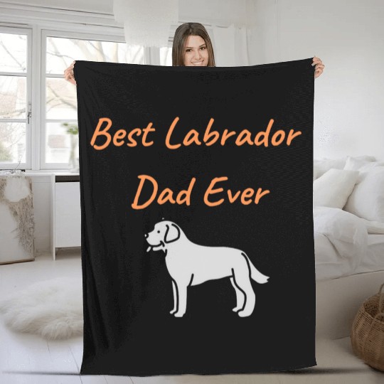 Best Labrador Dad Ever Fleece Blankets