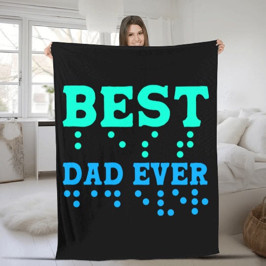Braille Blind Awareness Best Dad Ever Fleece Blankets