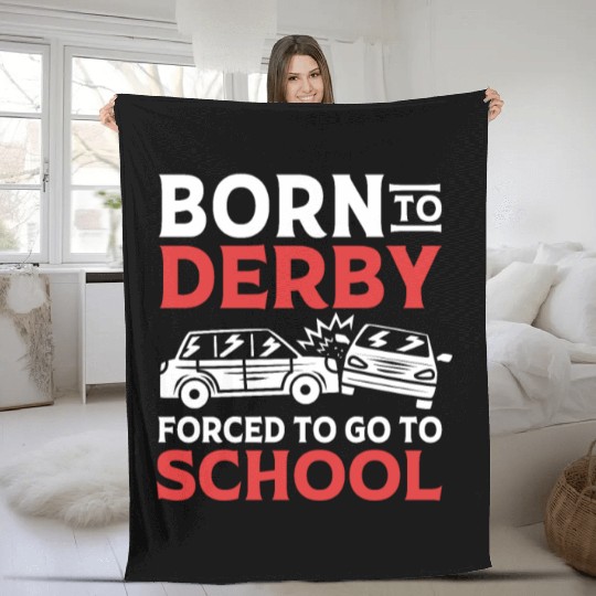 Demolition Derby Born To Derby For To Go To School Fleece Blankets