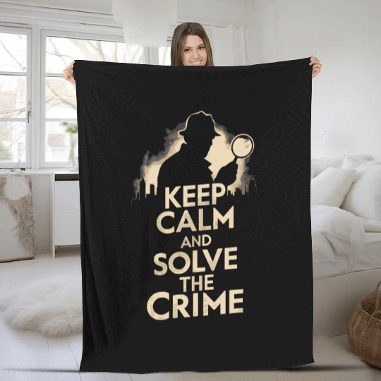 Keep Calm And Solve The Crime Murder Mystery Fleece Blankets