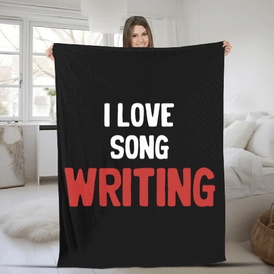I Love Song Writing Writer Karaoke Guitarist Fleece Blankets
