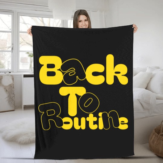 Back to routine Fleece Blankets, back to school gift