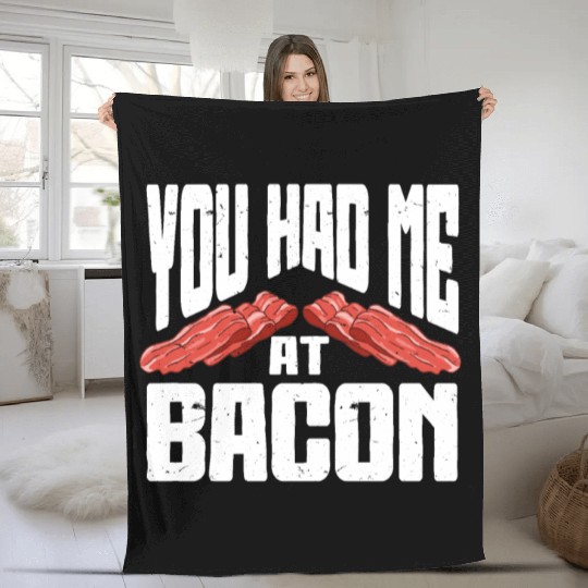 You Had Me At Bacon Fleece Blankets