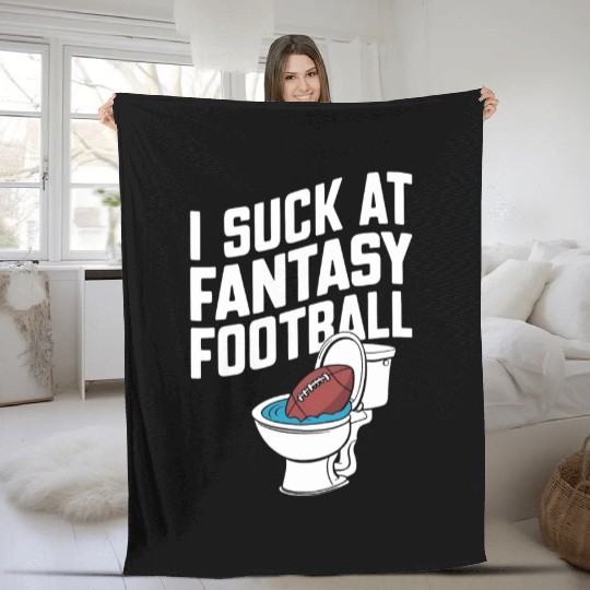 FUNNY I SUCK AT FANTASY FOOTBALL TOILET LAST PLACE Fleece Blankets