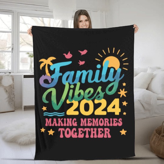 Family 2024 Vibes Family Vacation Making Memories Fleece Blankets