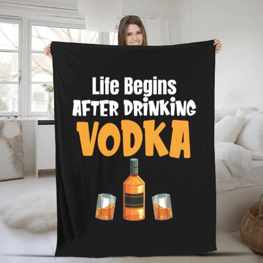 Life Begins After Drinking Vodka Liquor Sommelier Fleece Blankets