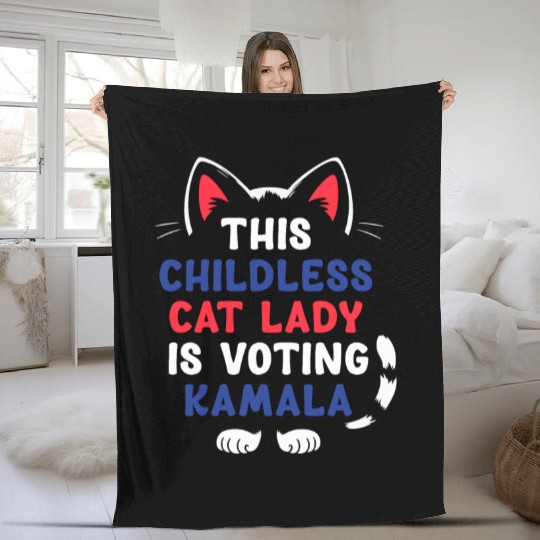 Funny This Childless Cat Lady Is Voting Kamala Fleece Blankets