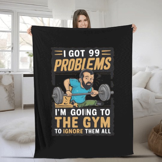 I got 99 problems so I go to gym to ignore it all Fleece Blankets