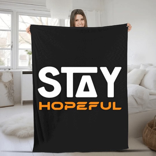 STAY HOPEFUL Fleece Blankets Fleece Blankets