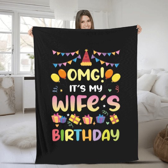 Omg! It's My Wife's Birthday Funny Birthday Fleece Blankets