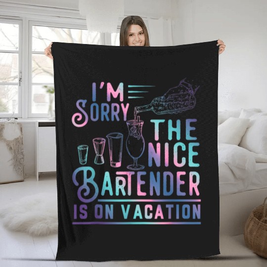Funny I m Sorry The Nice Bartender Is On Vacation Fleece Blankets