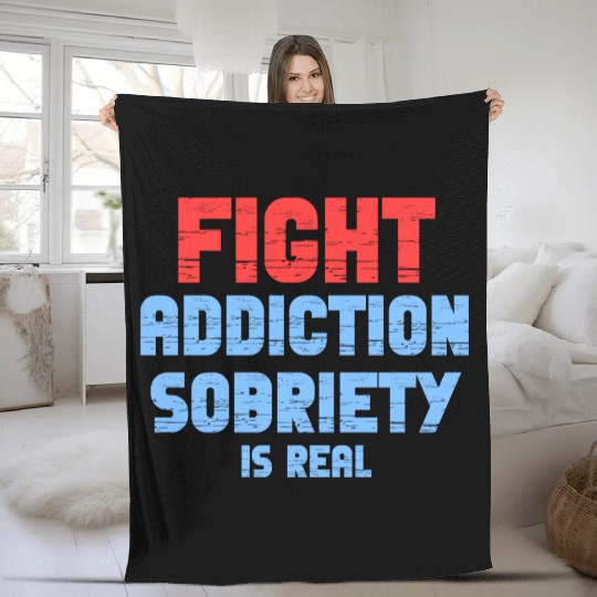 Fight Addiction Sobriety Is Real Overdose Stigma Fleece Blankets