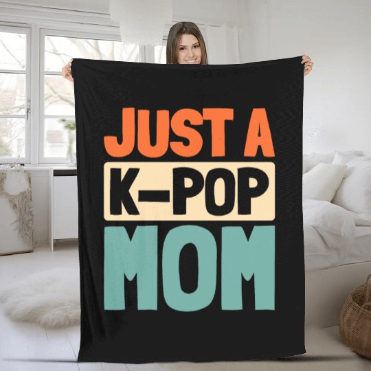 K Pop Just A Kpop Mom Fleece Blankets