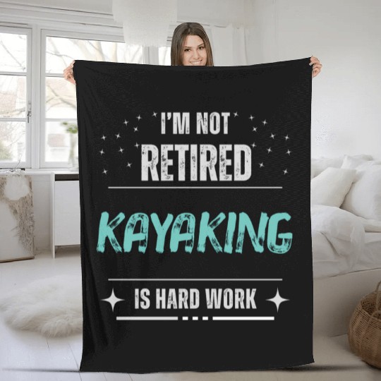 Funny Not retired - Kayaking is hard work Fleece Blankets