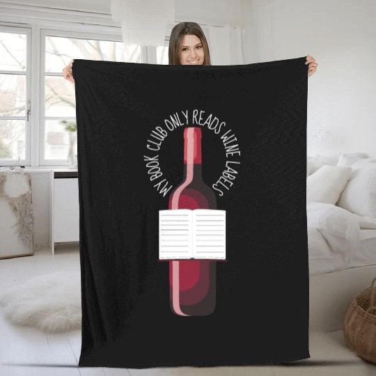 My Book Club Only Reads Wine Labels Fleece Blankets