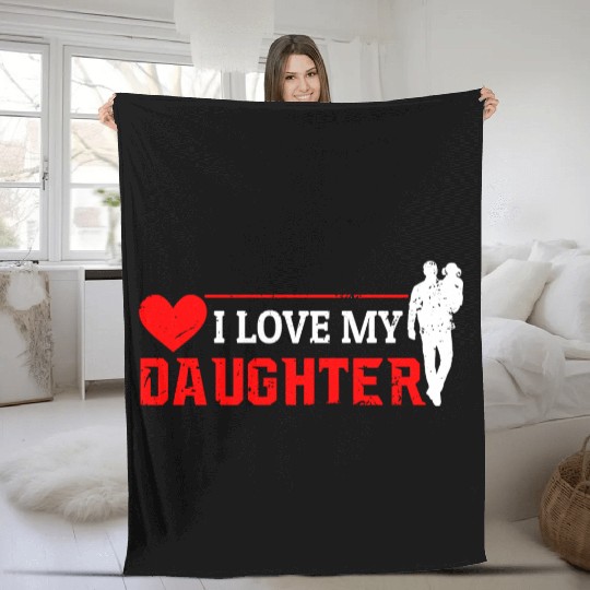 I Love My Daughter to Dad Funny Father's Day Daddy Fleece Blankets