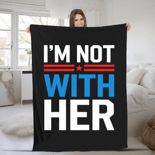 I'm Not With Her Kamala Harris 2024 Presidential Fleece Blankets