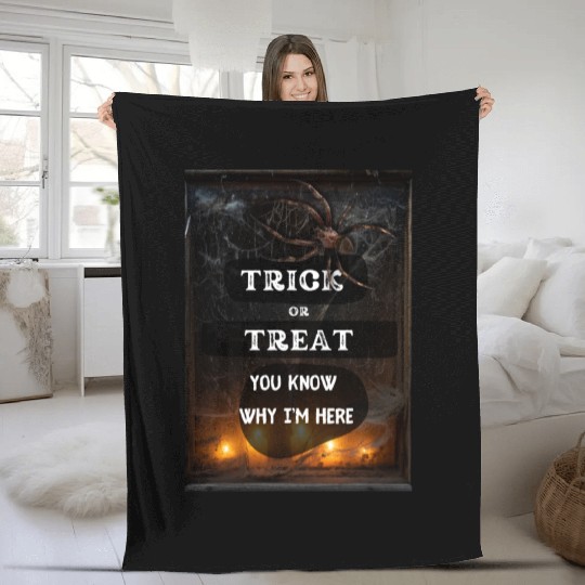 Trick or Treat, You know why I'm here, Spider Fleece Blankets