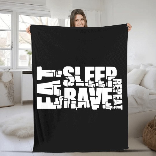 Eat Sleep Rave Repeat Daily Dance Music Party Life Fleece Blankets