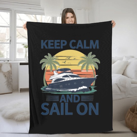 Keep Calm and Sail On - Boating Fleece Blankets