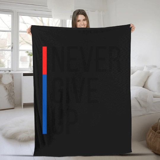 Never Give Up Fleece Blankets