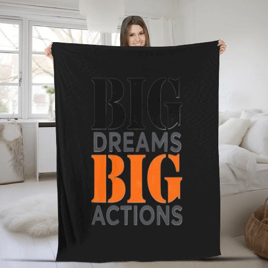 Big Dreams Need Big Actions: Modern Typography Art Fleece Blankets
