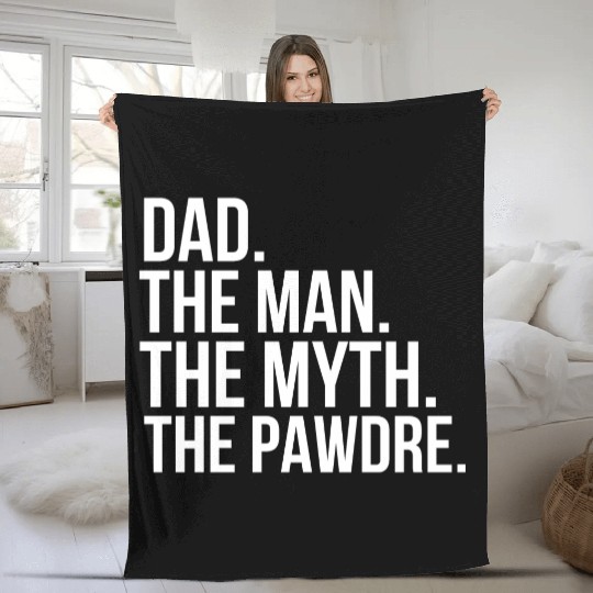 Funny Father Dog Dad The Man The Myth The Pawdre Fleece Blankets