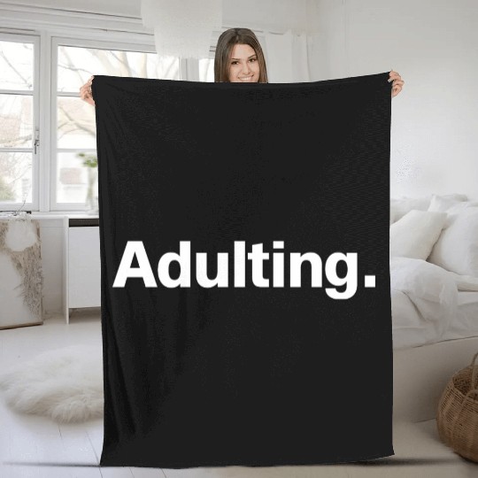 Adulting Fleece Blankets