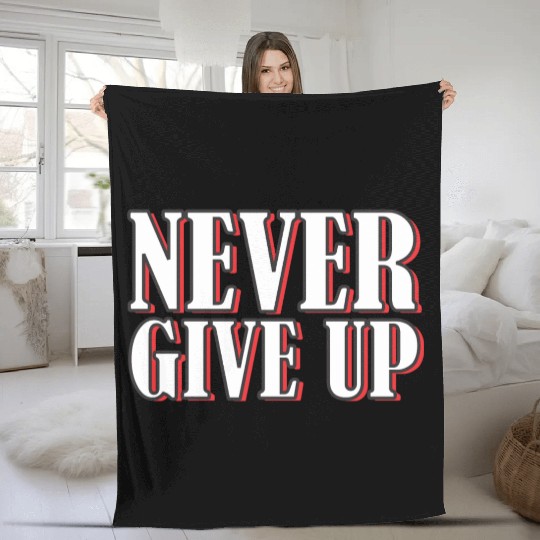 Never give up bold typography Fleece Blankets