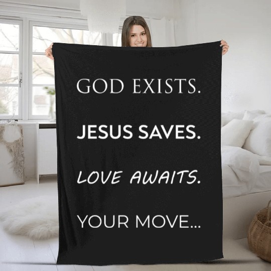 God Exists Jesus Saves Love Awaits Your Move White Fleece Blankets