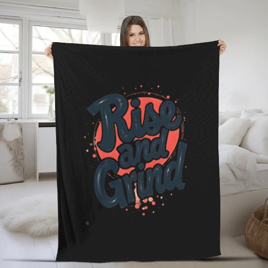 Rise and Grind Fleece Blankets