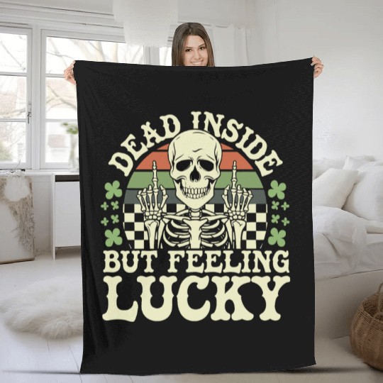 Dead Inside But Feelin' Lucky Fleece Blankets