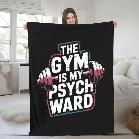 Gym Is My Psych Ward Muscles Workout Fitness Fleece Blankets