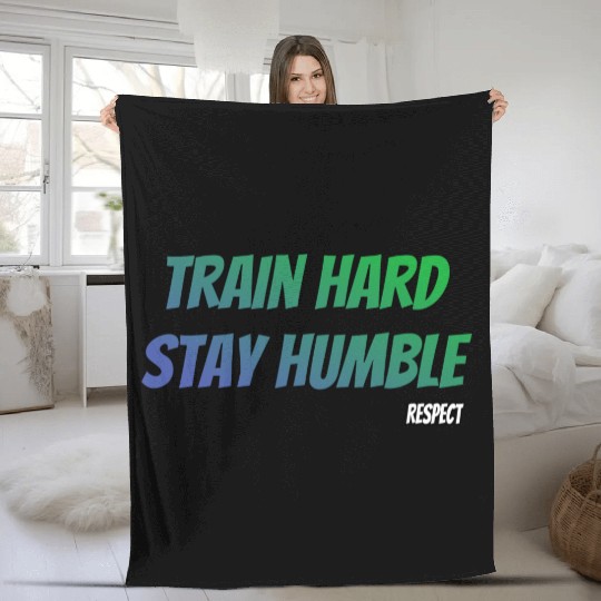Train Hard Stay Humble Respect Fleece Blankets