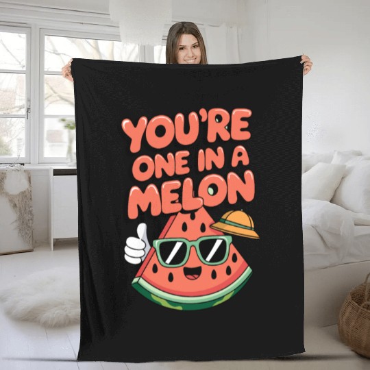 You're One In A Melon Fleece Blankets