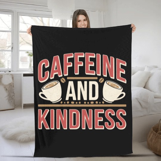 Caffeine And Kindness 11 Fleece Blankets