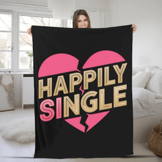 Boldly Independent and Happily Single Style Fleece Blankets