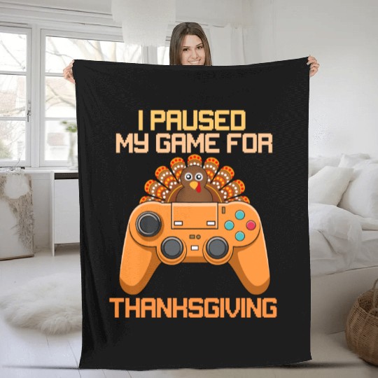 I Paused My Game For Thanksgiving Game Controller Fleece Blankets