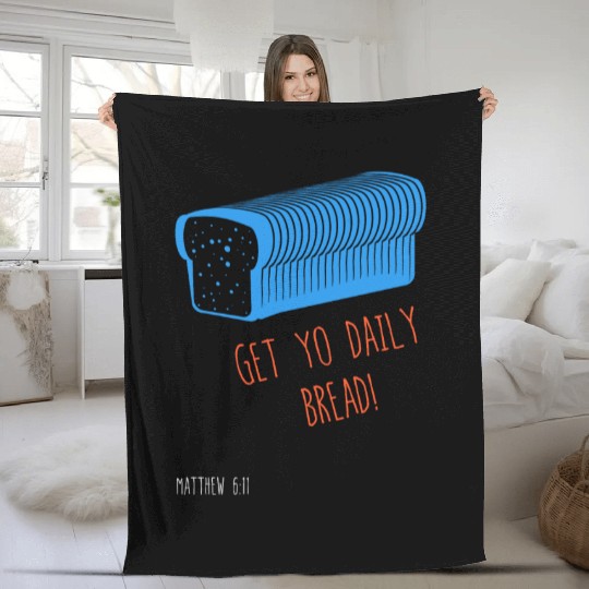 Get Yo Daily Bread Fleece Blankets