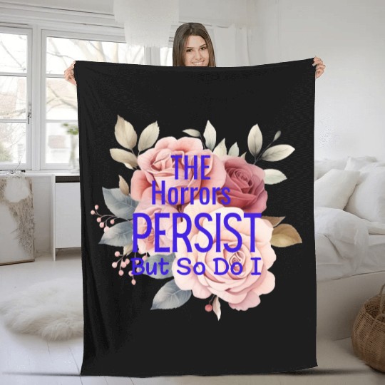 The horrors persist but so do I Fleece Blankets