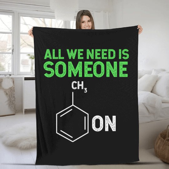 All We Need Is Someone Funny Organic Chemistry Fleece Blankets