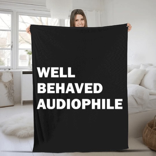 Well Behaved Audiophile (white) Fleece Blankets